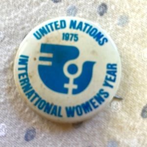 Vintage 1975 ~ UNITED NATIONS 1975 INTERNATIONAL WOMENS YEAR Button Pinback